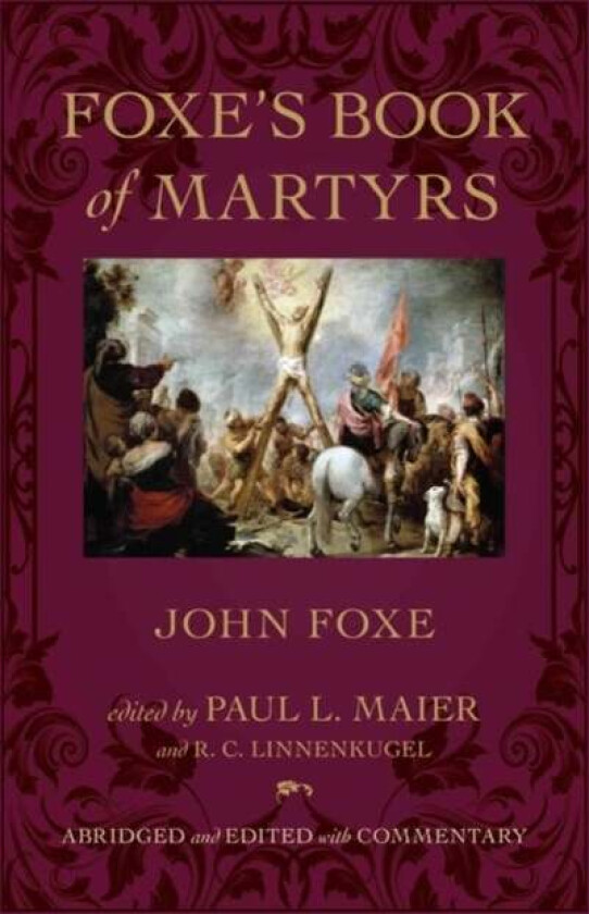 Foxe`s Book of Martyrs av John Foxe
