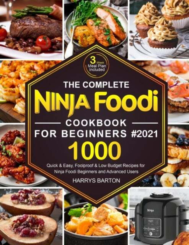 The Complete Ninja Foodi Cookbook for Beginners #2021 av Harrys Barton