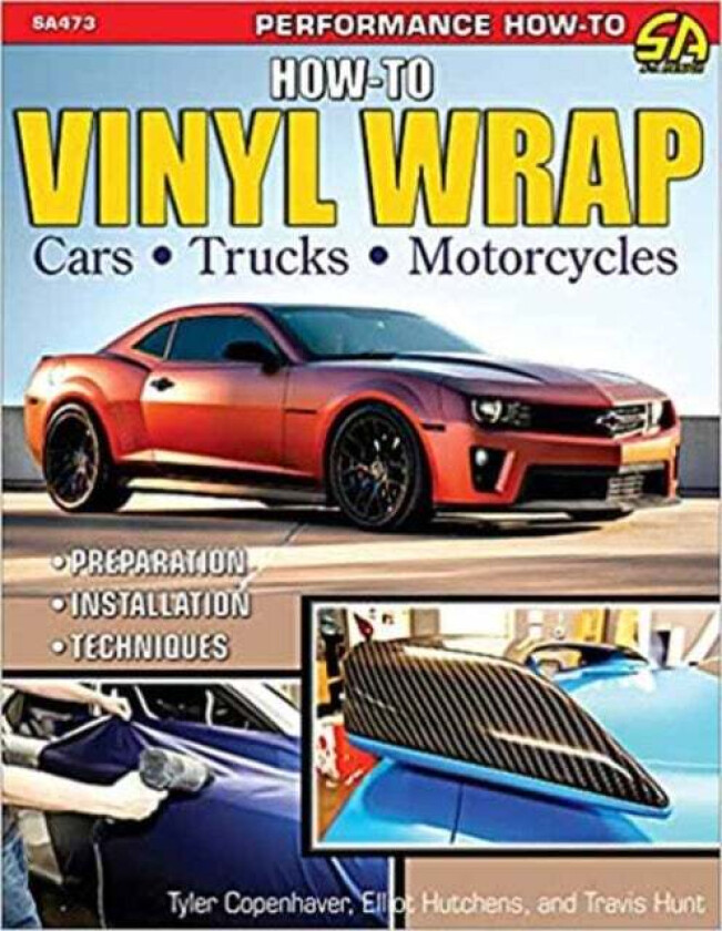 How to Vinyl Wrap Cars, Trucks, & Motorcycles av Tyler Copenhaver-Heath, Travis Hunt