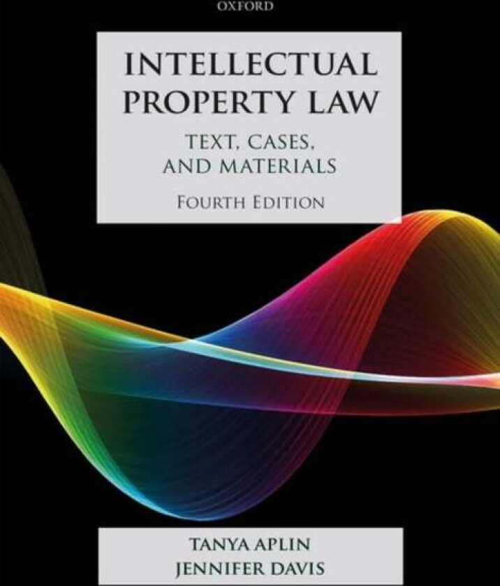 Intellectual Property Law av Tanya (Professor of Intellectual Property Law School of Law King's College London) Aplin, Jennifer (Fellow of Wolfso