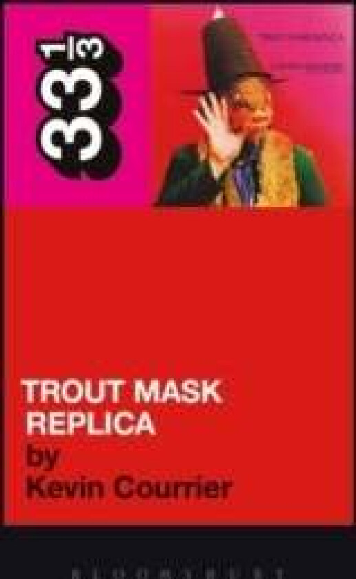 Captain Beefheart's Trout Mask Replica av Kevin Courrier