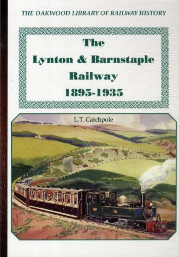 The Lynton & Barnstaple Railway av L.T. Cathcpole