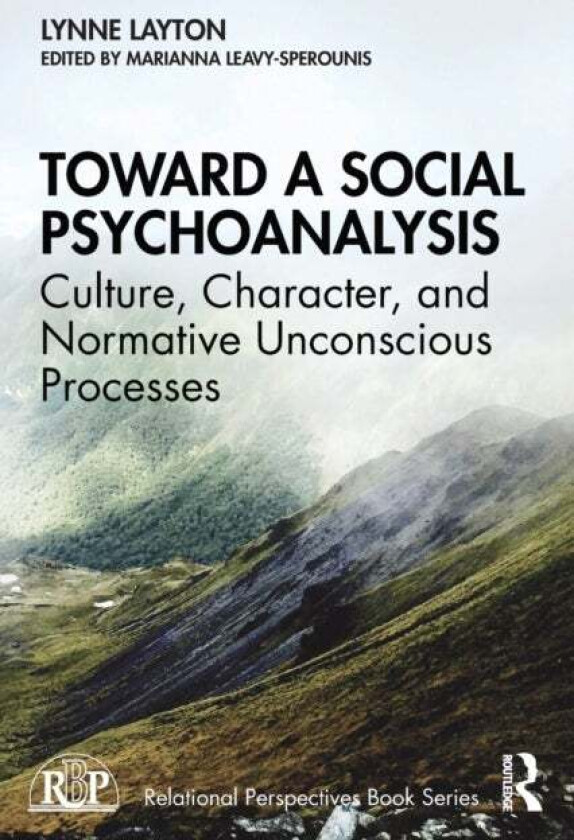 Toward a Social Psychoanalysis av Lynne (Harvard Medical School USA) Layton
