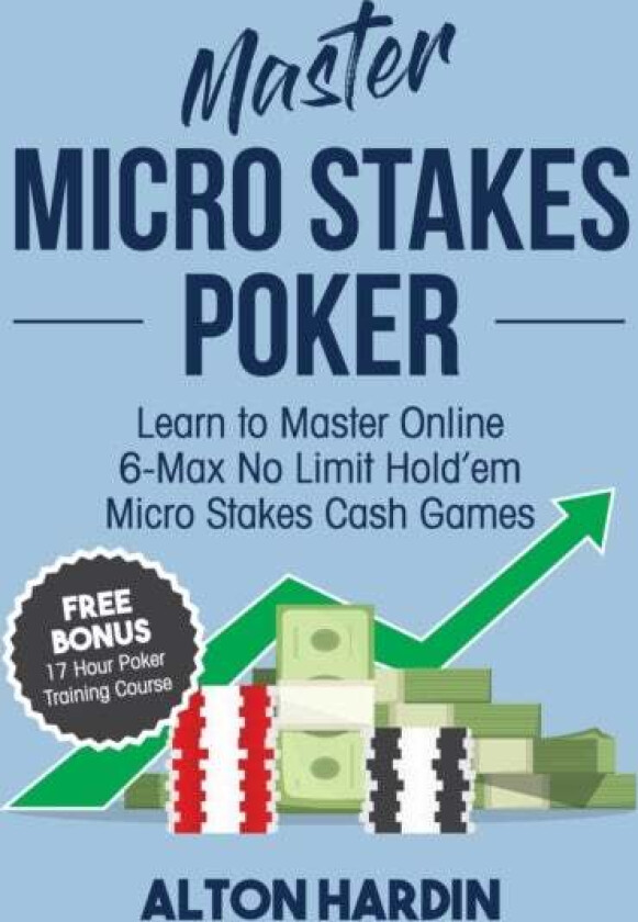 Master Micro Stakes Poker av Alton Hardin