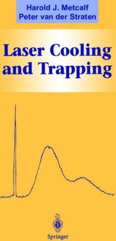 Laser Cooling and Trapping av Harold J. Metcalf, Peter van der Straten