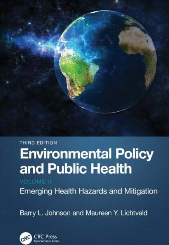 Environmental Policy and Public Health av Barry L. (Emory University Atlanta Georgia USA) Johnson, Maureen Y. (University of Pittsburgh USA) Lichtveld