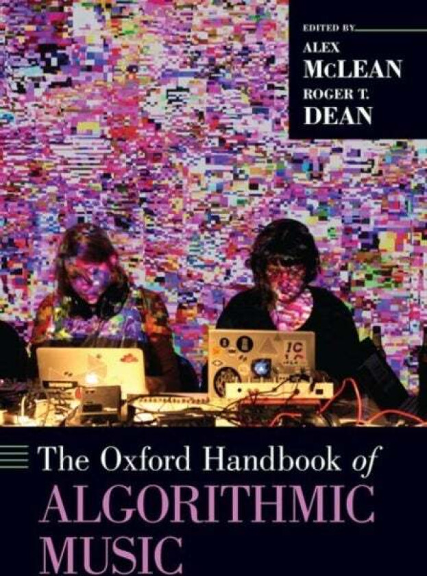 The Oxford Handbook of Algorithmic Music
