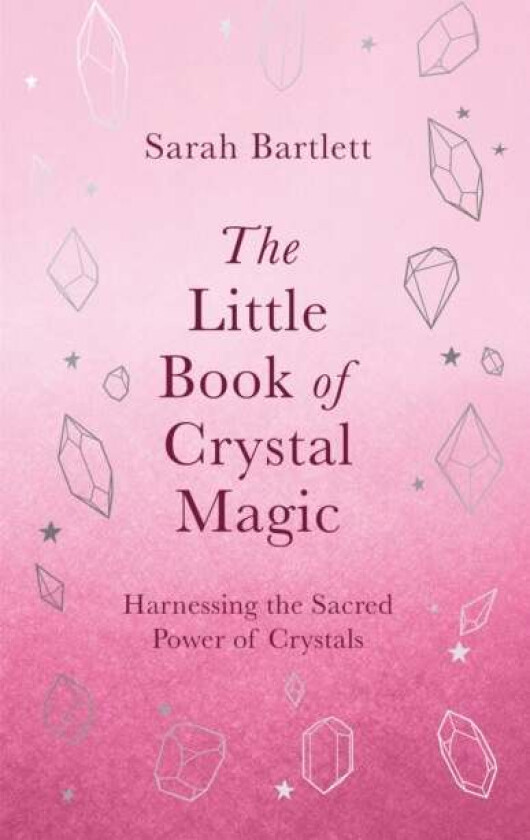 The Little Book of Crystal Magic av Sarah Bartlett