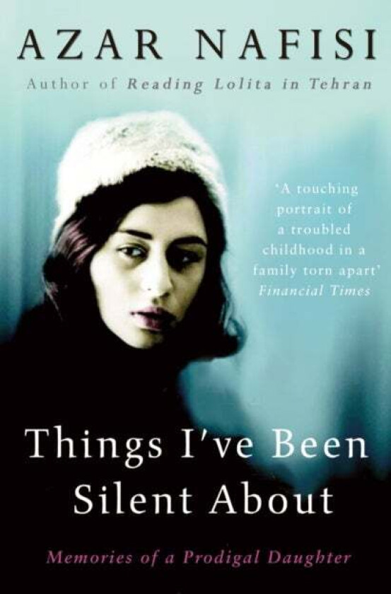 Things I've Been Silent About av Azar Nafisi