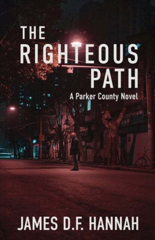 The Righteous Path av James D F Hannah