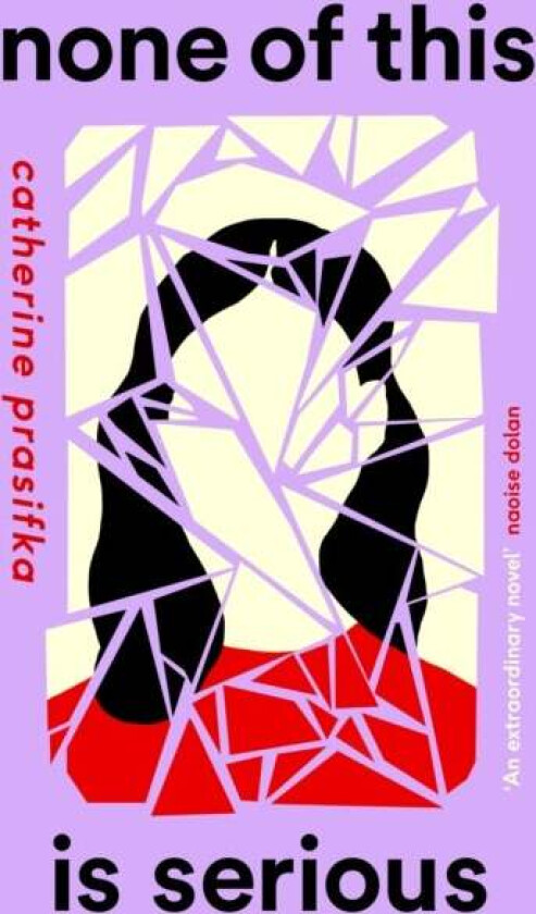 None of This Is Serious av Catherine Prasifka