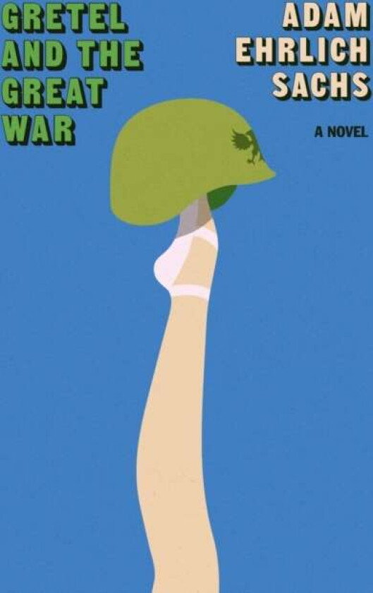 Gretel and the Great War av Adam Ehrlich Sachs