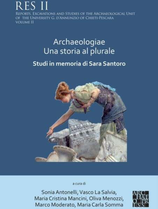 Archaeologiae Una storia al plurale: Studi in memoria di Sara Santoro