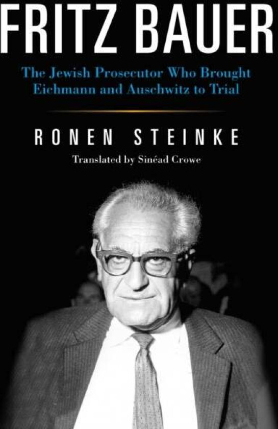 Fritz Bauer av Ronen Steinke