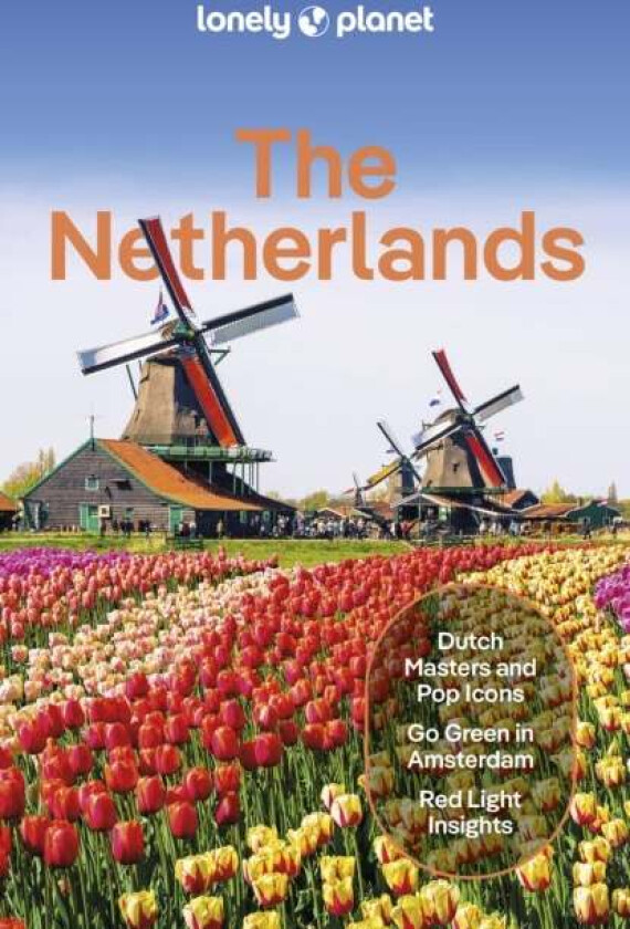 Lonely Planet The Netherlands av Lonely Planet, Barbara Woolsey, Abigail Blasi, Mark Elliott, Catherine Le Nevez, Sara van Geloven