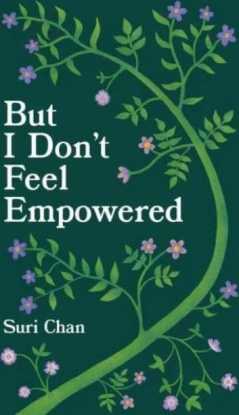 But I Don't Feel Empowered av Suri Chan