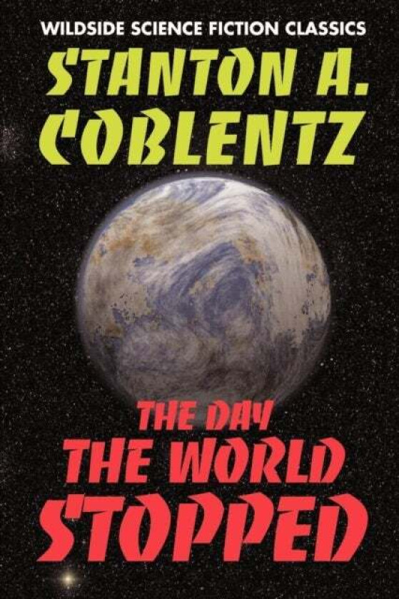 The Day the World Stopped av Stanton Arthur Coblentz