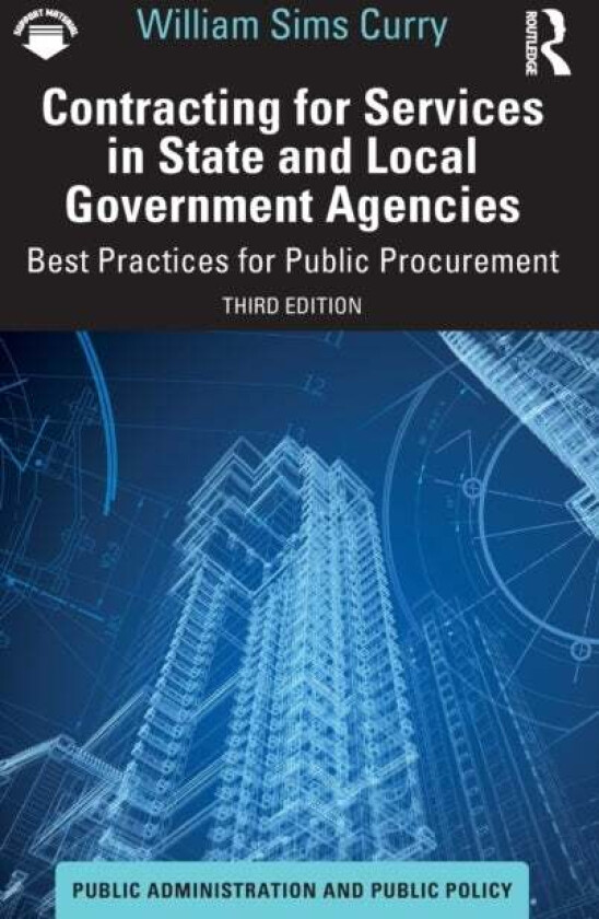 Contracting for Services in State and Local Government Agencies av William Sims (WSC Consulting Chico Califo Curry
