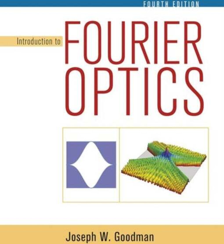 Introduction to Fourier Optics av Joseph Goodman