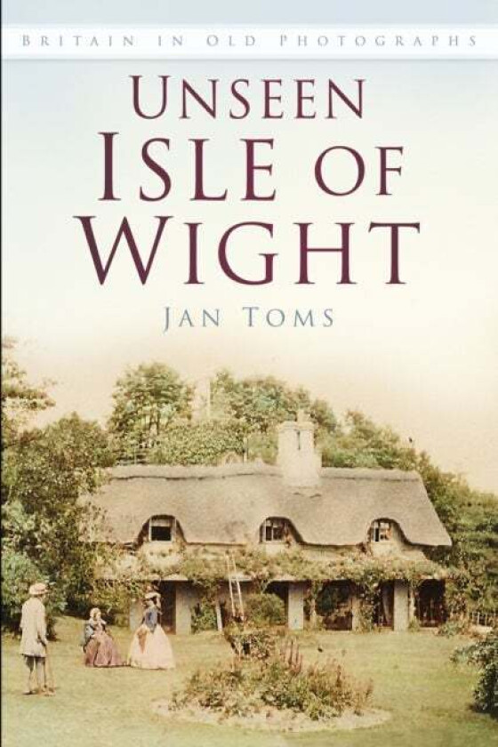 Unseen Isle of Wight av Jan Toms
