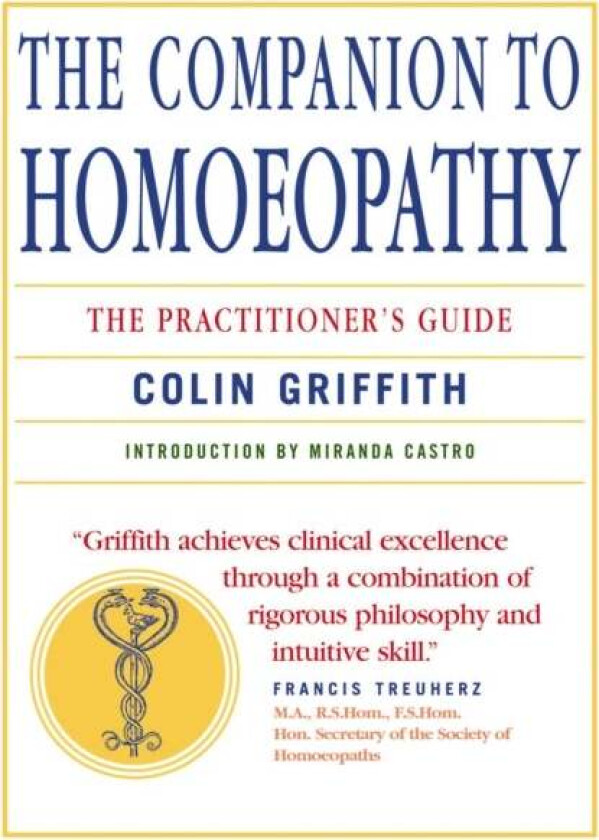 Companion to Homeopathy av Colin Griffith, Miranda Castro