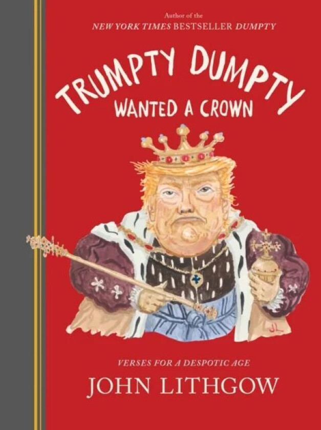 Trumpty Dumpty Wanted a Crown av John Lithgow