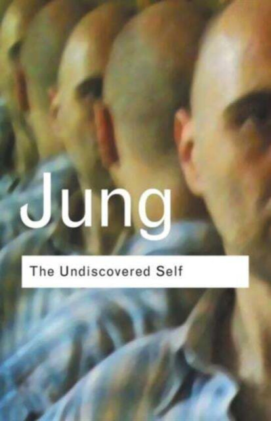 The Undiscovered Self av C.G. Jung