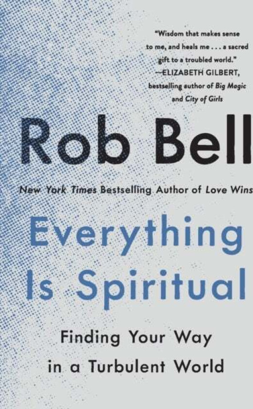Everything Is Spiritual av Rob Bell