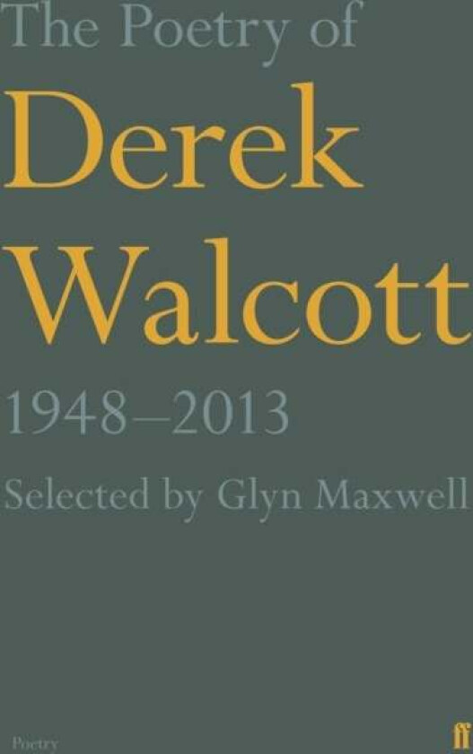 The Poetry of Derek Walcott 1948-2013 av Derek Walcott Estate