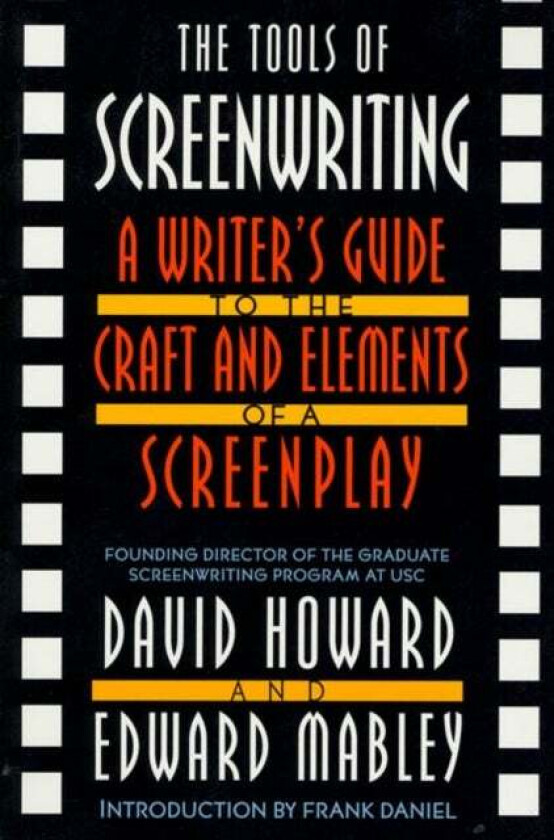 The Tools Of Screenwriting av David Howard, Edward Mabley