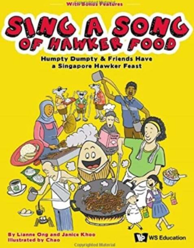 Sing A Song Of Hawker Food: Humpty Dumpty & Friends Have A Singapore Hawker Feast av Lianne (-) Ong, Janice (-) Khoo