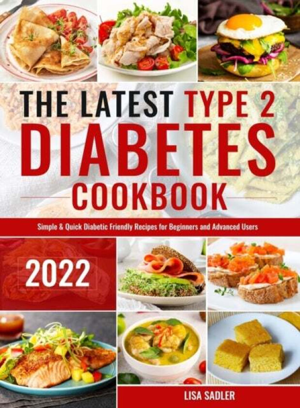 The Latest Type 2 Diabetes Cookbook Av Lisa Sadler