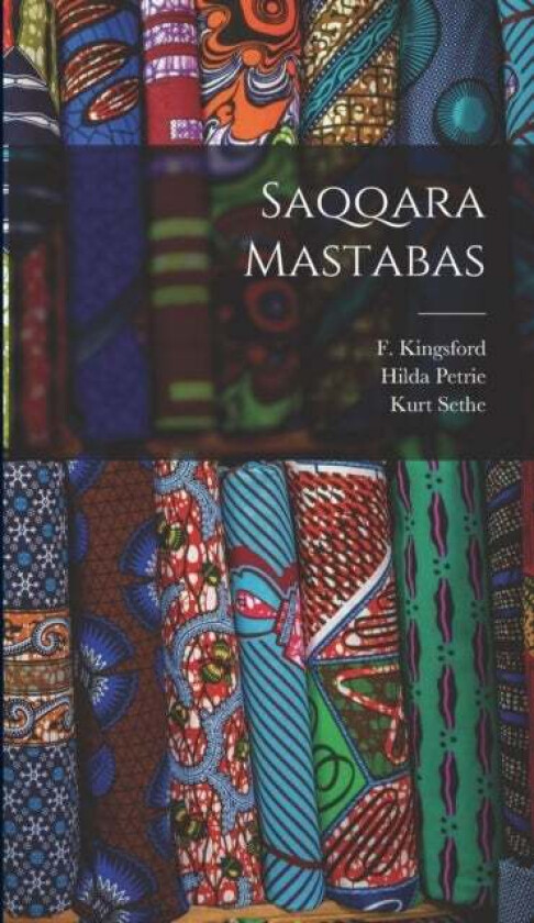 Saqqara Mastabas Av Kurt Sethe, Margaret A Murray, F Hansard