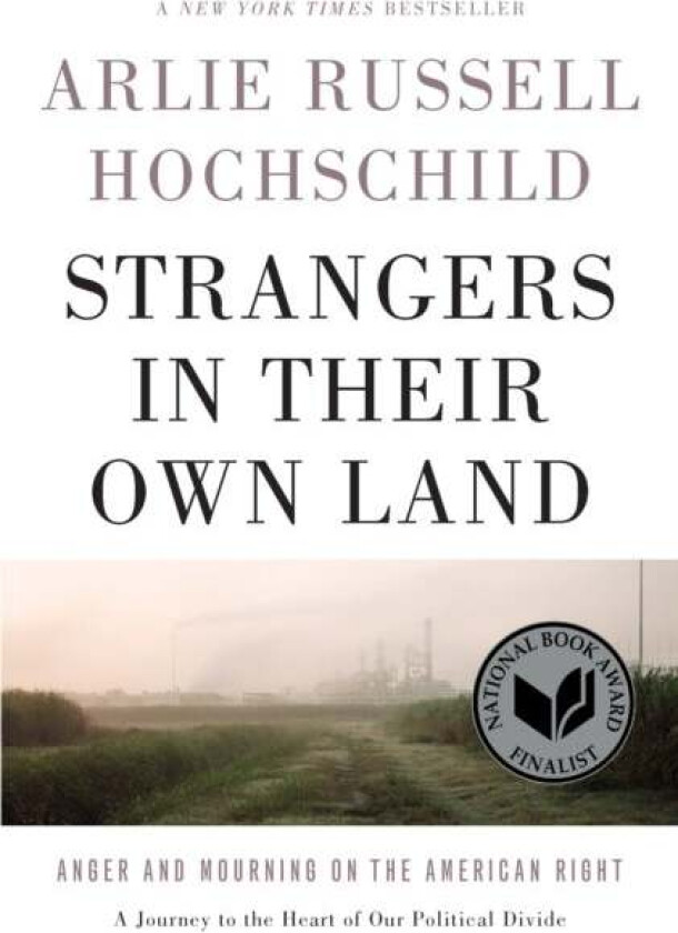 Strangers In Their Own Land Av Arlie Russell Hochschild
