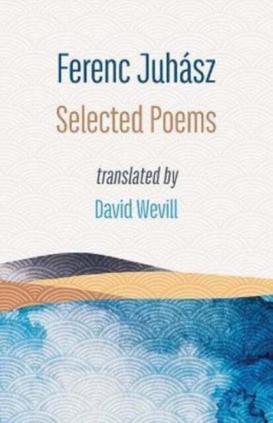 Selected Poems Av Ferenc Juhasz