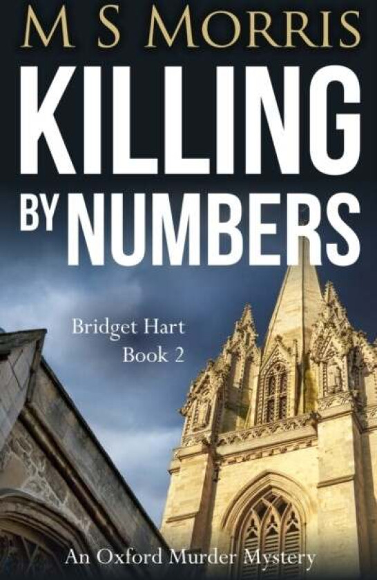 Killing By Numbers. An Oxford Murder Mystery 2 Av M S Morris