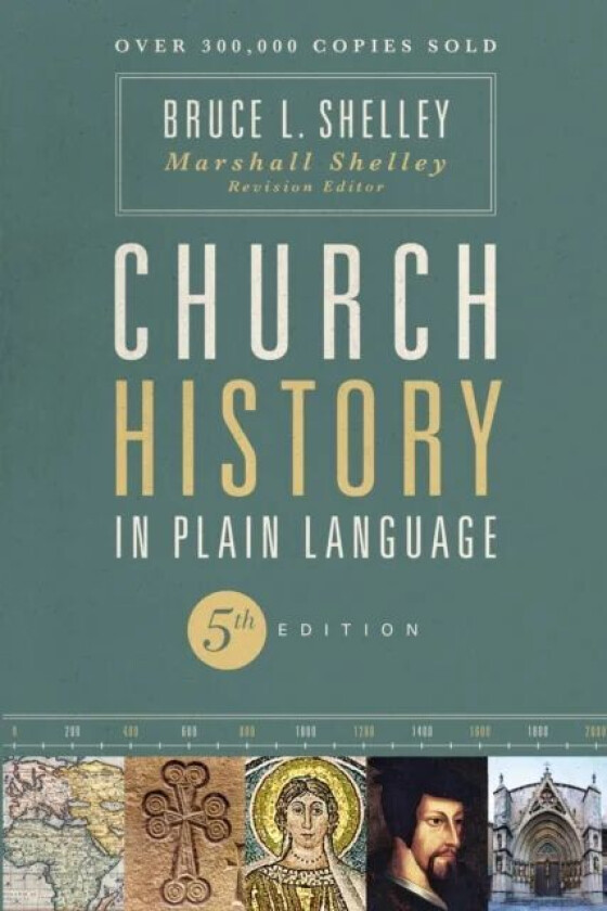 Church History in Plain Language, Fifth Edition av Bruce Shelley