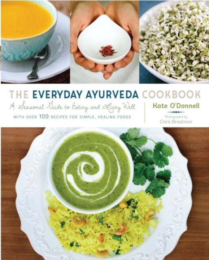 The Everyday Ayurveda Cookbook av Kate O'Donnell