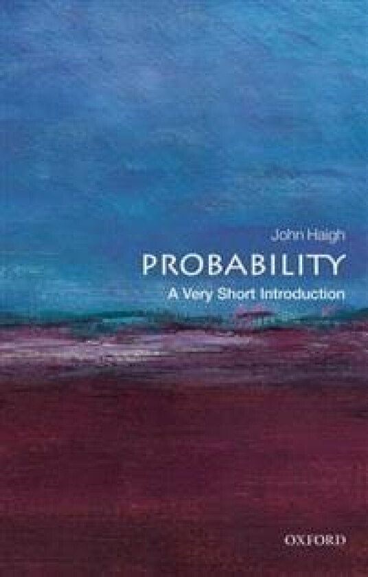 Probability: A Very Short Introduction av John (Reader in Statistics University of Sussex) Haigh