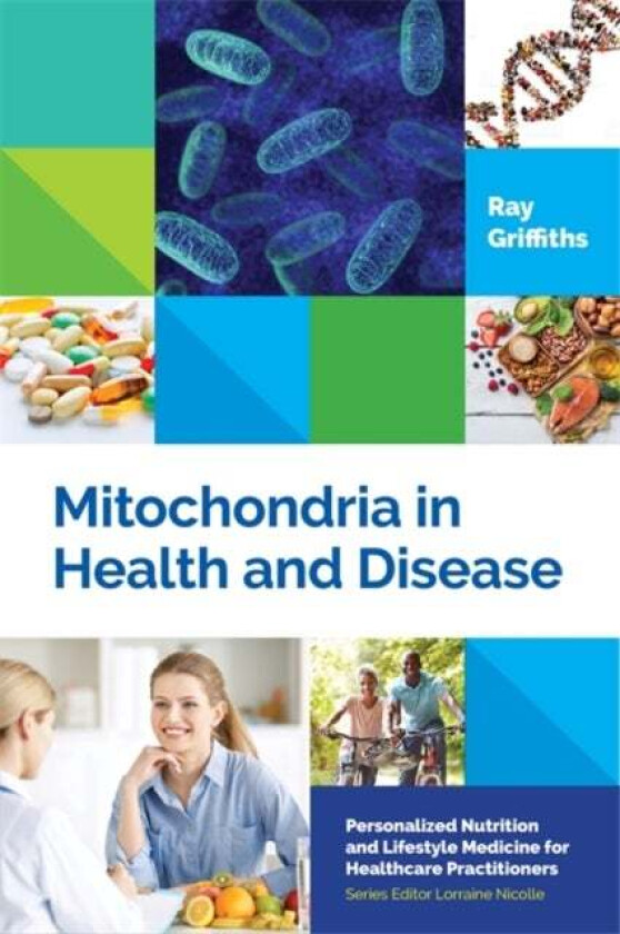 Mitochondria in Health and Disease av Ray Griffiths