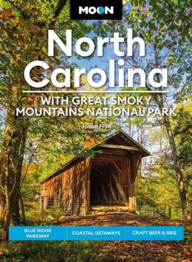 Moon North Carolina: With Great Smoky Mountains National Park (Eighth Edition) av Jason Frye