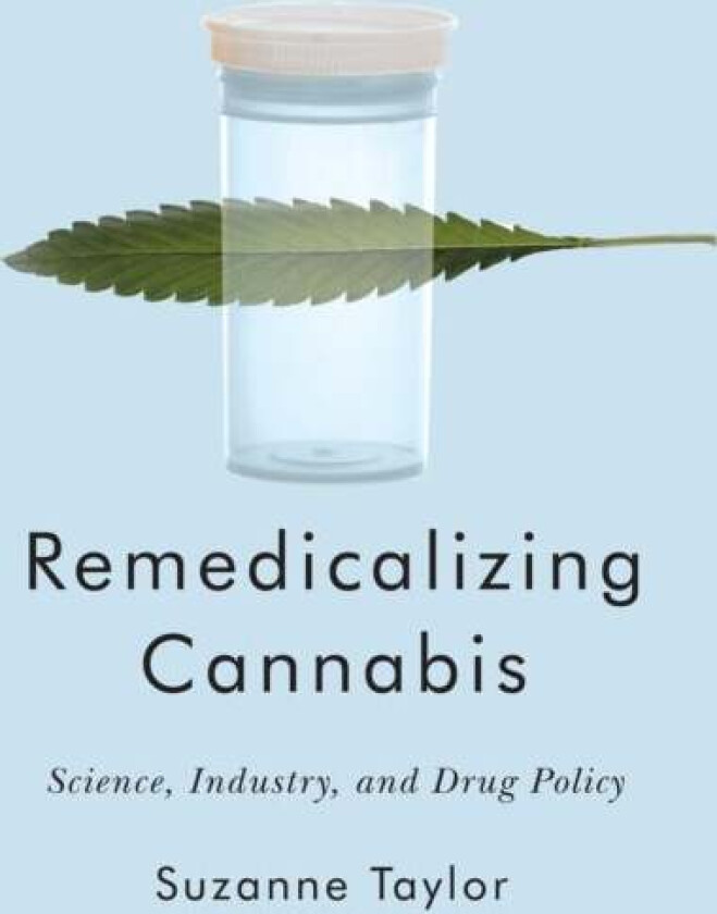 Remedicalizing Cannabis av Suzanne Taylor