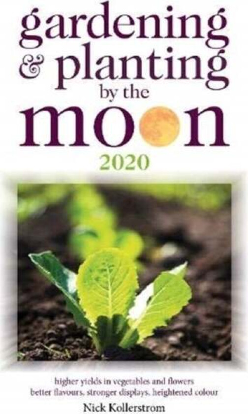 Gardening And Planting By The Moon 2020 Av Nick Kollerstrom