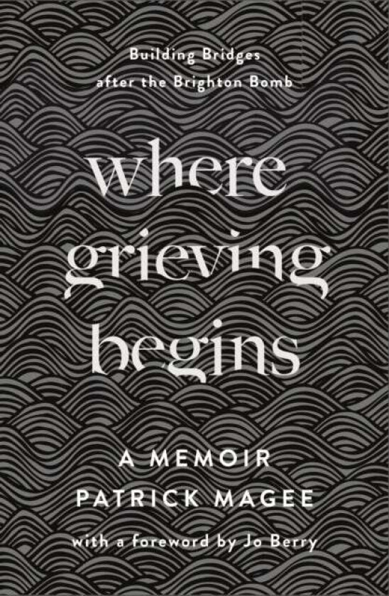 Where Grieving Begins av Patrick Magee