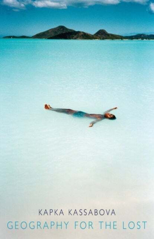 Geography for the Lost av Kapka Kassabova