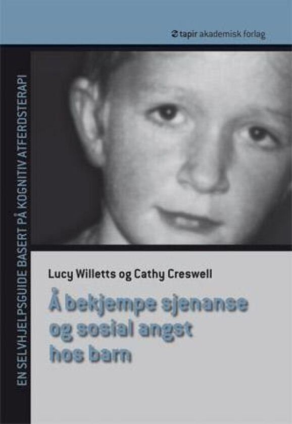 Å bekjempe sjenanse og sosial angst hos barn av Cathy Creswell, Lucy Willetts