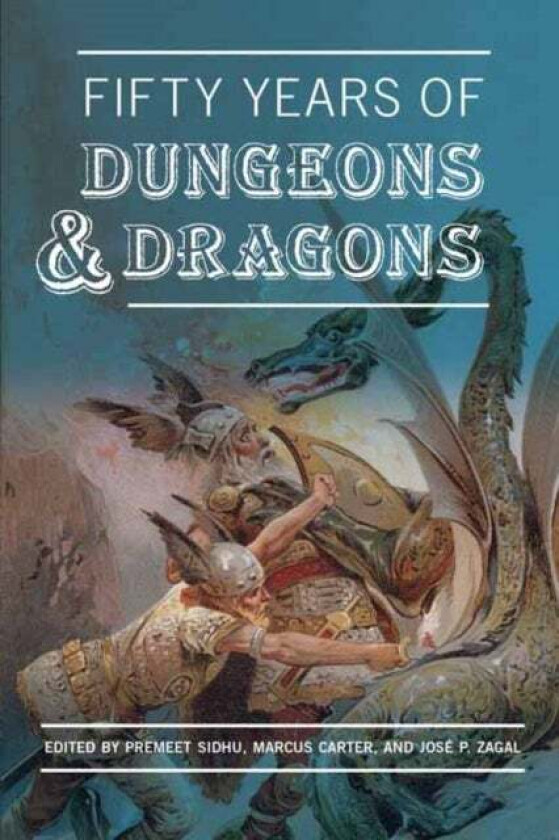 Fifty Years of Dungeons & Dragons av Premeet Sidhu, Marcus Carter