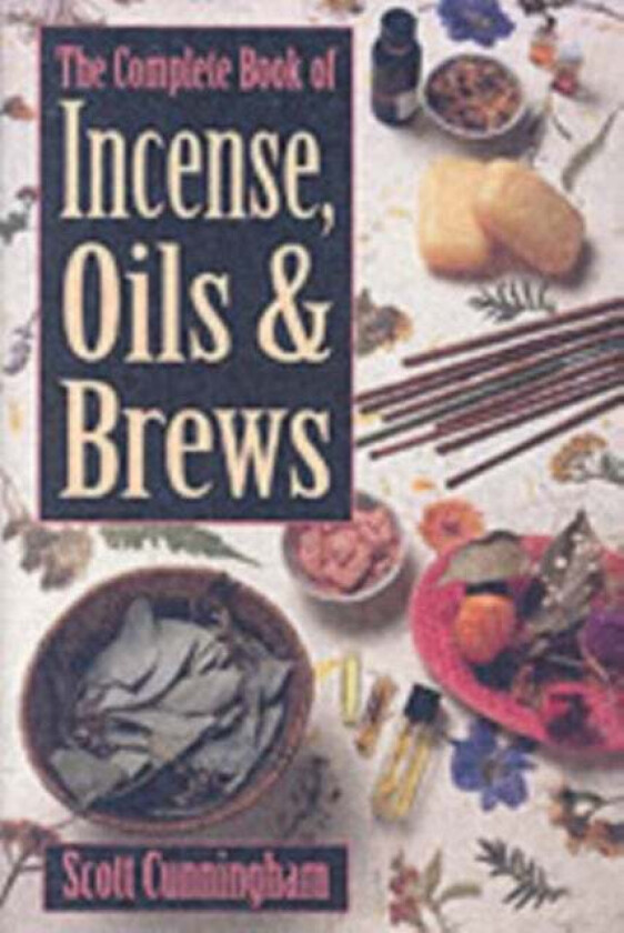 The Complete Book of Incense, Oils and Brews av Scott Cunningham