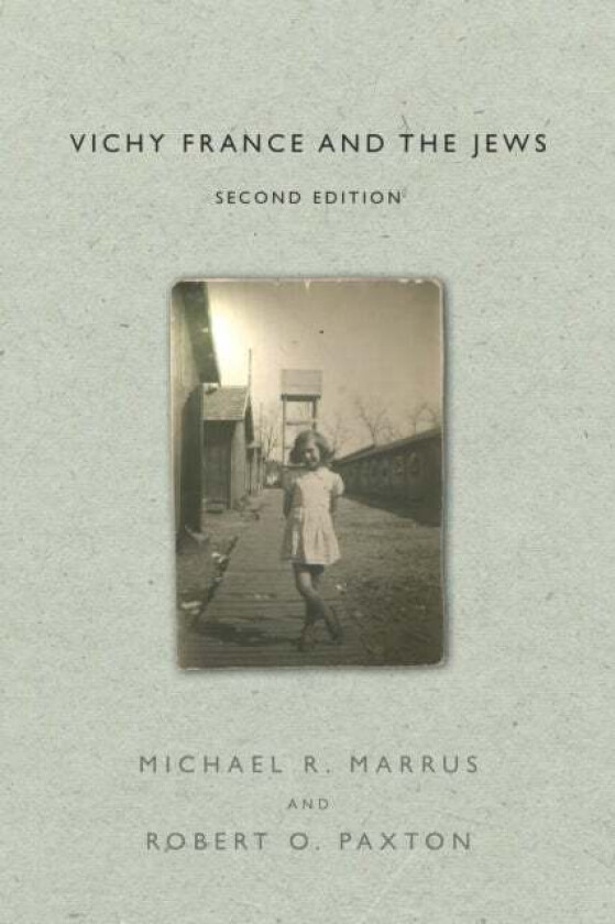 Vichy France and the Jews av Michael R. Marrus, Robert O. Paxton
