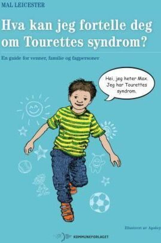Hva kan jeg fortelle deg om Tourettes syndrom? av Mal Leicester
